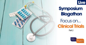 Symposium Blogathon: Focus on... Clinical Trials part 2